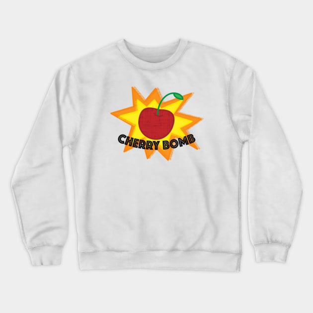 Cherry Bomb Cherry Bomb Crewneck Sweatshirt TeePublic